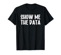 Show Me The Data Camiseta
