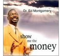 Show Me the Money by Ed Montgomery