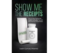 Show Me the Receipts: How to Stop Paying the Health Confusion Tax and Start Providing What Works