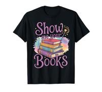 Show Me Your Books Magic Wand Fantasy Reading Lover Humor Camiseta