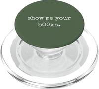 Show Me Your Books. Saying Women Sarcastic Humorous Print PopSockets PopGrip para MagSafe