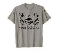 Show Me Your Books Smutty Book Lover Reading Smutt Bookish Camiseta