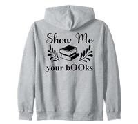 Show Me Your Books Smutty Book Lover Reading Smutt Bookish Sudadera con Capucha