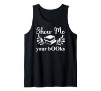 Show Me Your Books Smutty Book Lovers Reading Smutt Bookish Camiseta sin Mangas