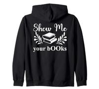 Show Me Your Books Smutty Book Lovers Reading Smutt Bookish Sudadera con Capucha