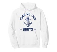 Show Me Your Boys Funny Sailor Adult Humor Barcos Propietarios Sudadera con Capucha