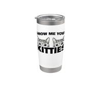 Show Me Your Kitties juego de palabras de gato Muéstrame tus gatitos Vaso térmico de acero inoxidable de doble pared