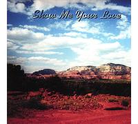 Show Me Your Love - Show Me Your Love