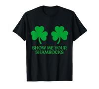 Show Me Your Shamrocks Boobs Tits Funny St Patricks Day Camiseta