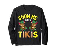 Show Me Your Tikis Funny Hawaiian Luau Party Hombres Mujeres Manga Larga