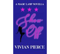Show Off: A Magic Lamp Novella (The Magic Lamp)
