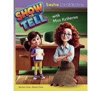 Show Or Tell with Miss Katherine: Sasha - New Kid In Town