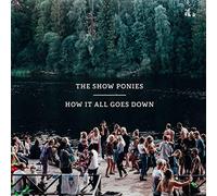 Show Ponies - How It All Goes Down [Vinilo]