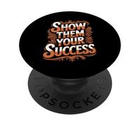 Show Them Your Success Actitud de motivación para moler - PopSockets PopGrip Adhesivo