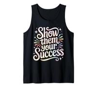 Show Them Your Success Grind Motivation Attitude |- Camiseta sin Mangas