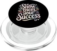 Show Them Your Success Grind Motivation Attitude |- PopSockets PopGrip para MagSafe