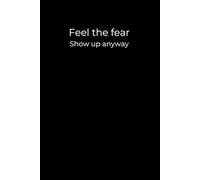 Show Up, Anyway: A 6x9 Minimalist Black Journal for Courage, Emotional Growth, and Writing Through Fear
