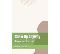 Show Up Anyway: Devotion Journal