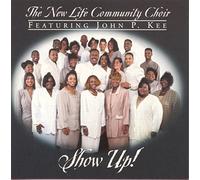 Show Up! by The New Life Community Choir feat. John P. Kee