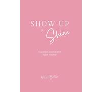 Show Up & Shine: a guided habit tracker and journal