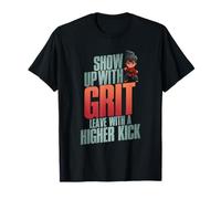 Show UP with Grit Leave with A Higher Kick Camiseta
