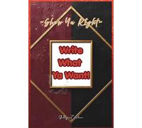 Show Ya Right; A Motivational Journal Bold Words, Real Talk, Catchy Phrases: Beloved Asphorisms of Dr. McDuffie