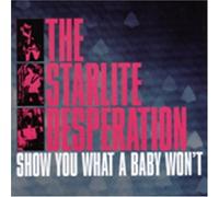 Show You What A Baby Won't by The Starlite Desperation (2001-06-19)