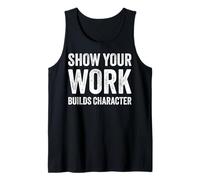 Show Your Work Builds Character Math Teacher Joke Camiseta sin Mangas