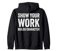 Show Your Work Builds Character Math Teacher Joke Sudadera con Capucha