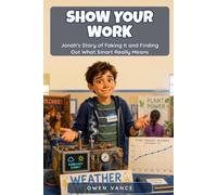 Show Your Work: Jonah's Story of Faking It and Finding Out What Smart Really Means | Ages 8-12 (The Messy Middle Series)