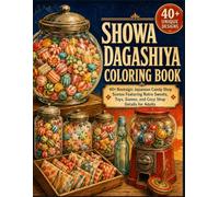 Showa Dagashiya Coloring Book: 40+ Nostalgic Japanese Candy Shop Scenes Featuring Retro Sweets, Toys, Games, and Cozy Shop Details for Adults