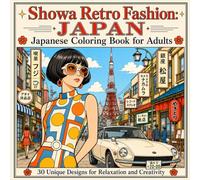 Showa Retro Fashion: Japanese Coloring Book for Adults: A Nostalgic Adult Coloring Book Featuring Iconic Japanese Outfits and Scenes - Intricate Patterns with Bold Lines for Stress Relief