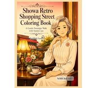 Showa Retro Shopping Street Coloring Book: Bold and Easy Coloring Book for Adults: Cozy and Relaxing Japanese Streetscapes with Sumire