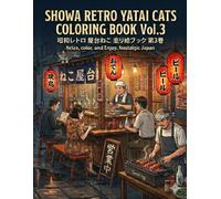 SHOWA RETRO YATAI CATS COLORING BOOK Vol.3: Relax with nostalgic Japanese street food stalls, adorable cats, warm lantern lights, and cozy Showa-era ... culture. (Showa Retro Cats Collection)