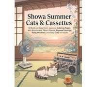 Showa Summer Cats & Cassettes: 50 Bold and Easy Retro Japanese Coloring Pages with Boomboxes, Tatami Rooms, Engawa Evenings, Rainy Windows, and Cozy Cats for Adults