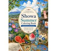 Showa Summer Coloring Book: Nostalgic Japanese Scenery for Relaxation (Showa Seasons Coloring Book)