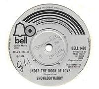 SHOWADDYWADDY - SHOWADDYWADDY - UNDER THE MOON OF LOVE - 7 inch vinyl / 45