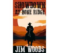 Showdown At Bone Ridge: A Western Action and Adventure Series (Jake McCall Book 4) (Jake McCall Western Series)
