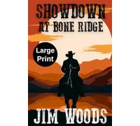 Showdown At Bone Ridge (Large Print) A Western Action and Adventure Series (Jake McCall Book 4)