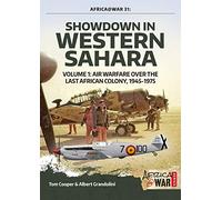 Showdown in Western Sahara: Air Warfare Over the Last African Colony: Volume 1 - 1945-1975: 31 (Africa@War)