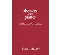showers and planes: A Collection of Poetry & Prose