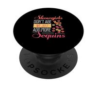 Showgirls Don't Age Solo agregamos más Lentejuelas Thespian Dancer PopSockets PopGrip Adhesivo