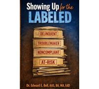 Showing Up for the Labeled: Social Work, Juvenile Justice, and Advocacy in Marginalized Communities