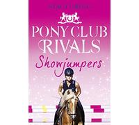 Showjumpers (Pony Club Rivals, Book 2): A Compelling Children's Horse Riding Story of Academy Rivals and Pony Dreams