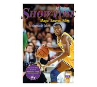 Showtime. Magic, Kareem, Riley. La dinastia dei Lakers (Vite inattese)