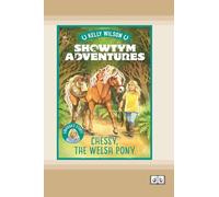 Showtym Adventures 4: Chessy, the Welsh Pony (Dyslexia-Friendly Edition)