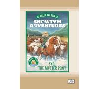Showtym Adventures 8: Syd, The Muster Pony (Dyslexia-Friendly Edition)