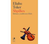 Shpilkes: Refranes Y Maldiciones Idish