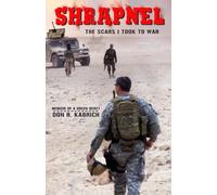 Shrapnel - The Scars I Took To War: Memoir of a Green Beret - Don R. Kabrich