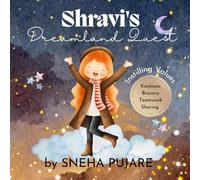 Shravi's Dreamland Quest: Kids Story Book (3-7Yrs) Instilling Moral Values - Perfect Gift